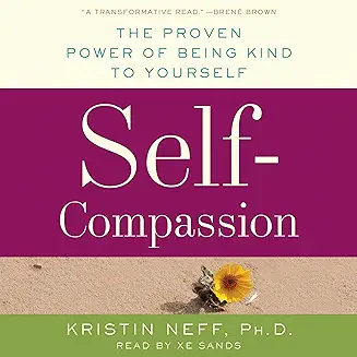 Book cover of Self-Compassion by Kristin Neff, a guide to treating yourself with kindness and mindfulness
