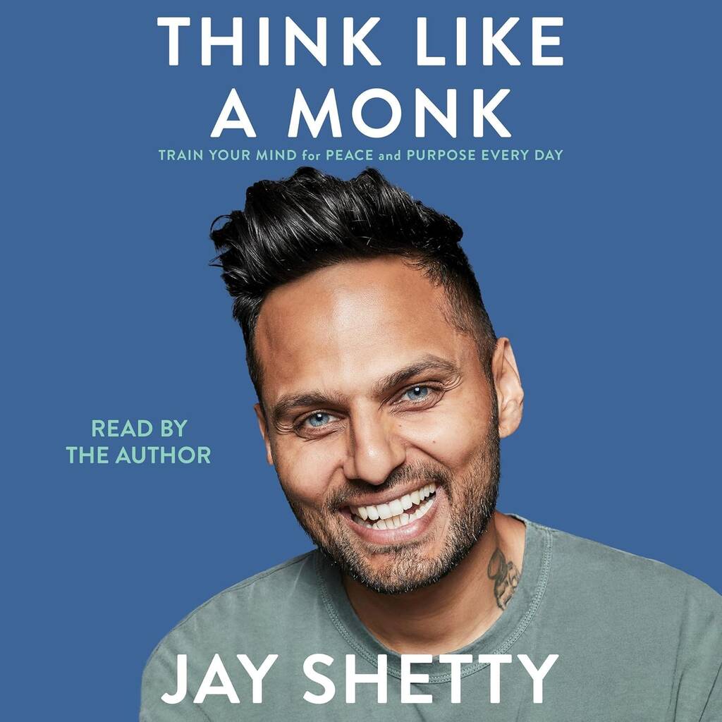 Book cover of Think Like a Monk by Jay Shetty, wisdom from years of monastic life applied to modern life